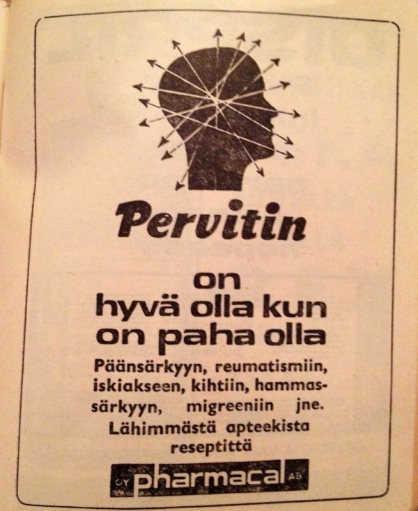 Pervitin on hyvä olla kun on paha olla.